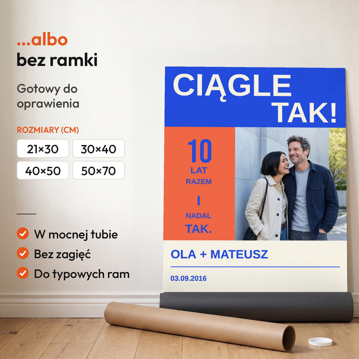 CIĄGLE TAK — plakat bez ramki, gotowy do oprawienia: rozwinięty z rolki, obok tuba do wysyłki. C-PL-HEART-9-2130-NF