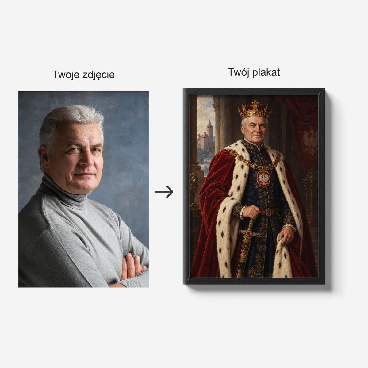 Król Polski — zdjęcie źródłowe i gotowy plakat w czarnej ramie; porównanie tej samej osoby przed i po personalizacji. C-PL-ROY-03-2130-NF